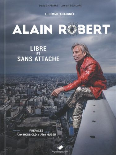 Emprunter Alain Robert. Libre et sans attaches livre