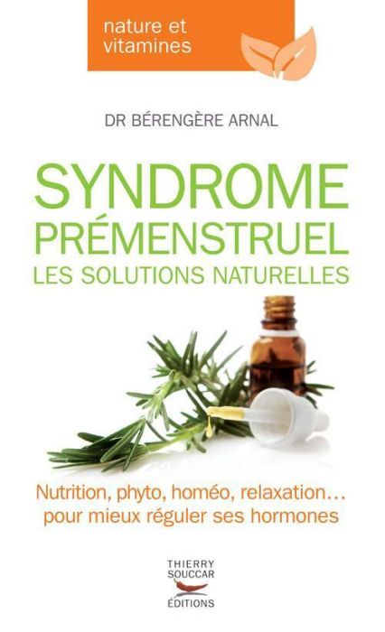 Emprunter Syndrome prémenstruel, les solutions naturelles livre