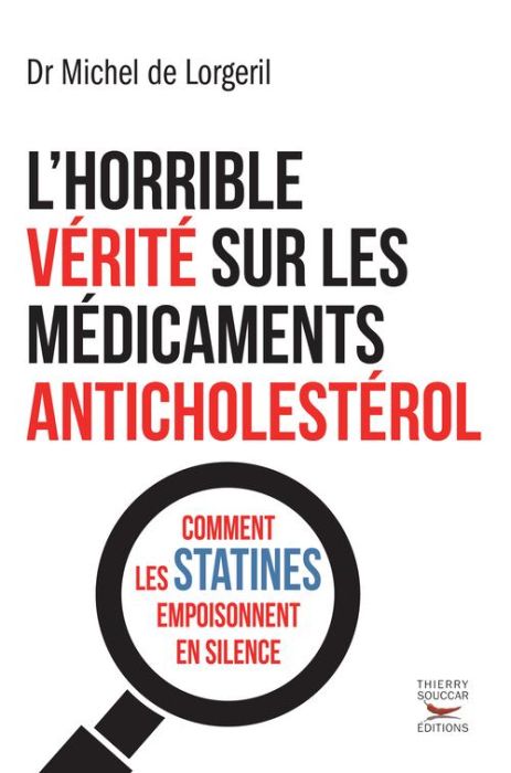 Emprunter L'horrible vérité sur les médicaments anticholestérol. Comment les statines empoisonnent en silence livre