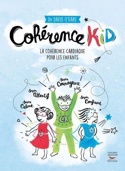 Emprunter Cohérence Kid. La cohérence cardiaque pour les enfants livre