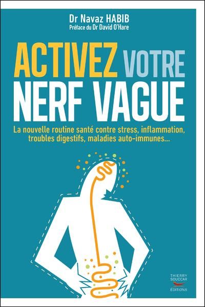 Emprunter Activez votre nerf vague. Contre le stress, l'inflammation, les troubles digestifs, les maladies aut livre