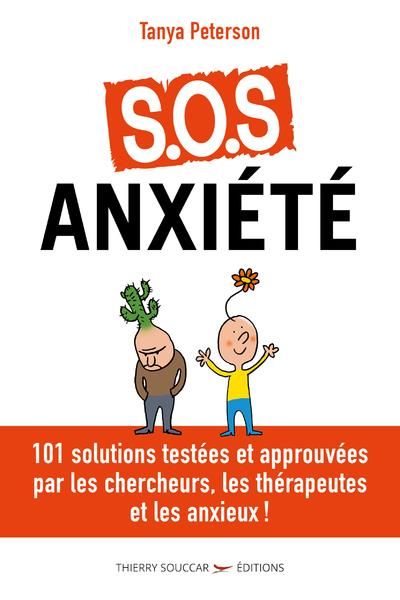 Emprunter S.O.S anxiété. 101 solutions testées et approuvées par les chercheurs, les thérapeutes, et les anxie livre