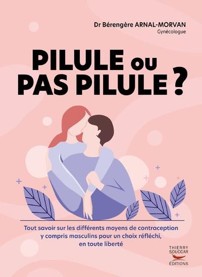 Emprunter Pilule ou pas pilule ? livre