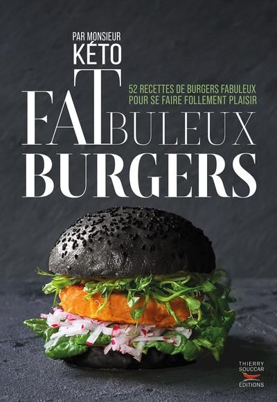 Emprunter Fatbuleux Burgers. 40 recettes fabuleuses de burgers healthy pour se faire follement plaisir livre