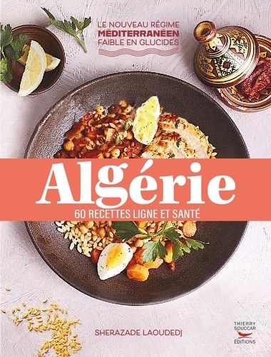 Emprunter Algérie. 60 recettes saines et savoureuses livre