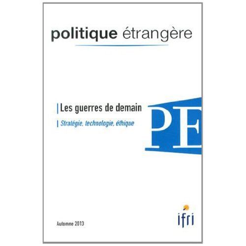 Emprunter Politique étrangère N° 3, Automne 2013 : Les guerres de demain. Stratégie, technologie, éthique livre