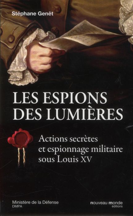 Emprunter Les espions des Lumières. Actions secrètes et espionnage militaire sous Louis XV livre