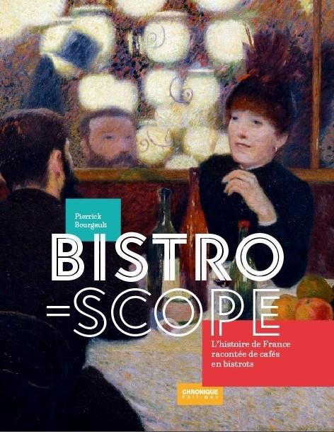 Emprunter Bistroscope, l'Histoire de France racontée de cafés en bistrots livre