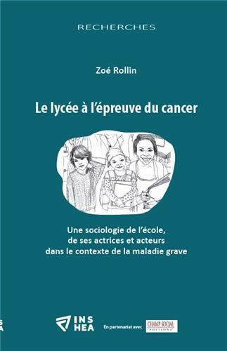 Emprunter Le lycée à l'épreuve du cancer. Une sociologie de l'école, de ses actrices et acteurs dans le contex livre