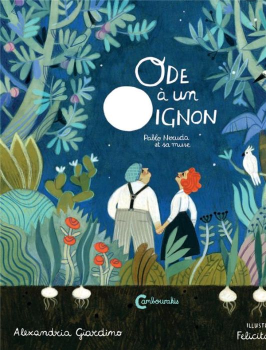 Emprunter Ode à un oignon. Pablo Neruda et sa muse livre