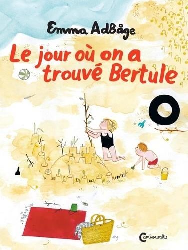 Emprunter Le jour où on a trouvé Bertule livre