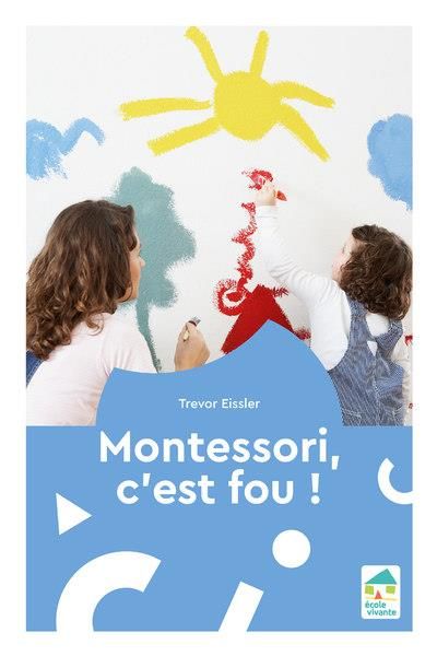 Emprunter Montessori, c'est fou livre