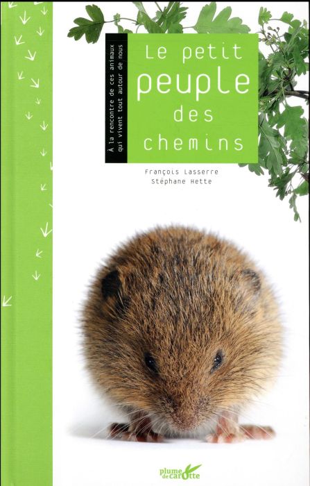 Emprunter Le petit peuple des chemins. A la rencontre de ces animaux qui vivent tout autour de nous livre