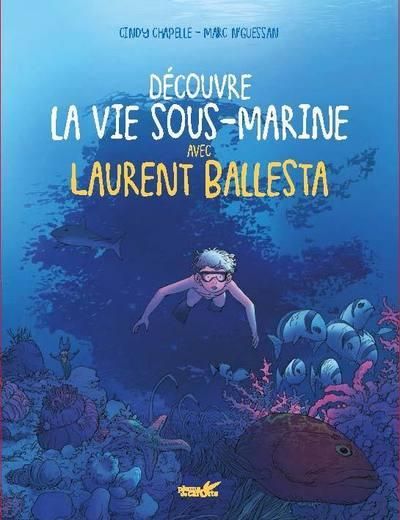 Emprunter Découvre la vie sous-marine avec Laurent Ballesta livre