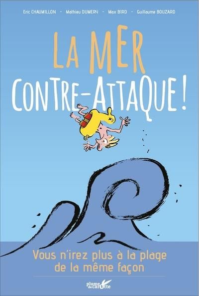 Emprunter La mer contre-attaque ! Vous n'irez plus à la plage de la même façon... livre