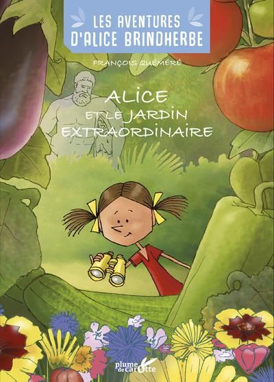 Emprunter Les aventures d'Alice Brindherbe : Alice et le jardin extraordinaire livre