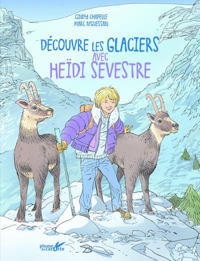 Emprunter Découvre les glaciers avec Heïdi Sevestre livre