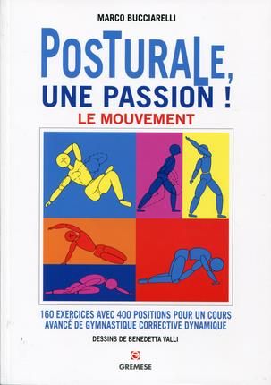 Emprunter Posturale, une passion ! Le mouvement : 160 exercices avec 400 positions pour un cours avancé de gym livre