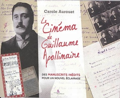 Emprunter Le cinéma de Guillaume Apollinaire. Des manuscrits inédits pour un nouvel éclairage livre