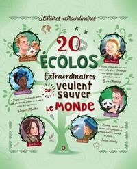 Emprunter 20 écolos extraordinaires qui veulent sauver le monde livre