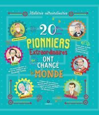 Emprunter 20 pionniers extraordinaires qui ont changé le monde livre