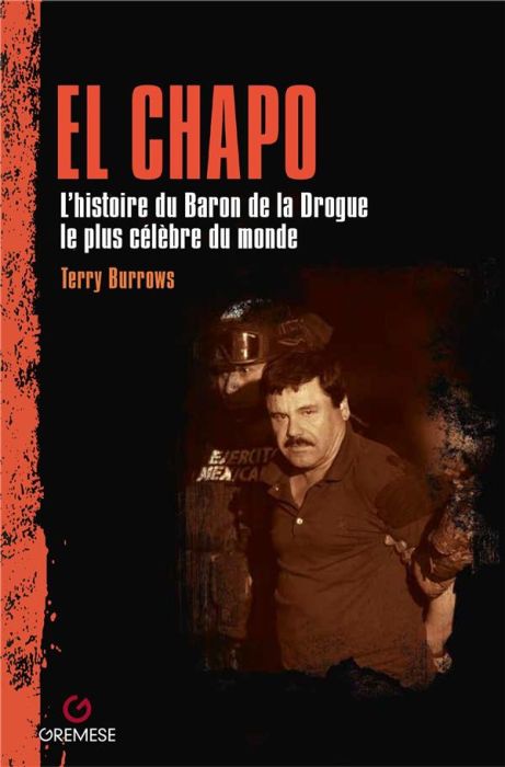 Emprunter El Chapo. L'histoire du Baron de la drogue le plus célèbre du monde livre