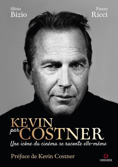 Emprunter Kevin par Costner. Une icône du cinéma se raconte elle-même livre