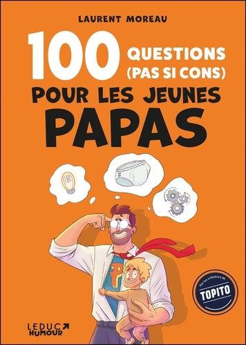 Emprunter 100 questions (pas si cons) pour les jeunes papas livre