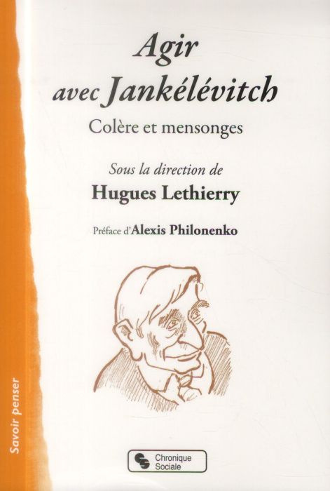 Emprunter Agir avec Jankélévitch. Colère et mensonges livre