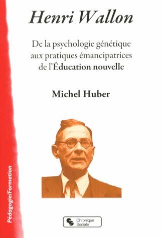 Emprunter Henri Wallon. De la psychologie génétique aux pratiques émancipatrices de l'Education nouvelle livre