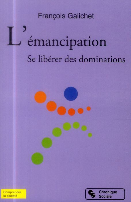 Emprunter L'émancipation. Se libérer des dominations livre