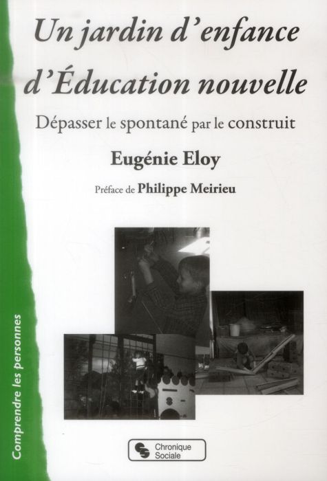 Emprunter Un jardin d'enfance d'Education nouvelle. Dépasser le spontané par le construit livre