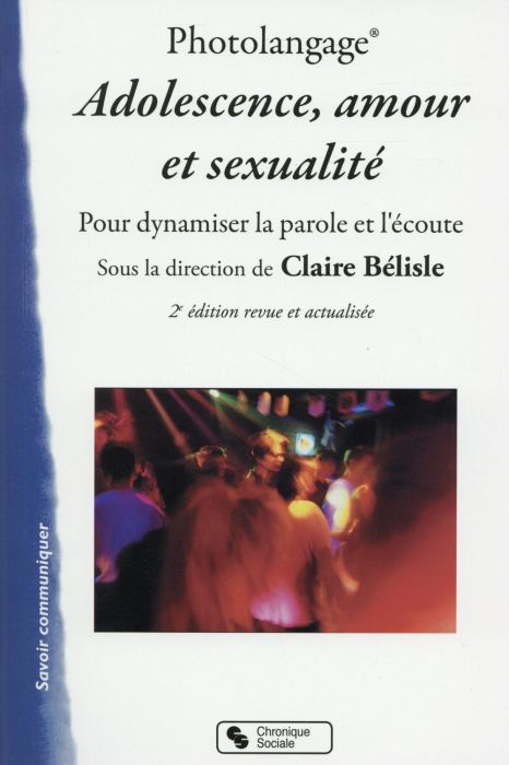 Emprunter Photolangage Adolescence, amour et sexualité. Dynamiser la parole et l'écoute, 2e édition revue et c livre