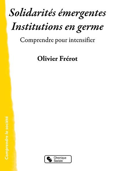 Emprunter Solidarités émergentes, institutions en germe. Comprendre pour choisir et agir livre