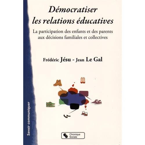 Emprunter Démocratiser les relations éducatives. La participation des enfants et des parents aux décisions fam livre