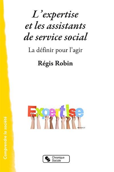 Emprunter L'expertise sociale. La définir pour l'agir ? livre