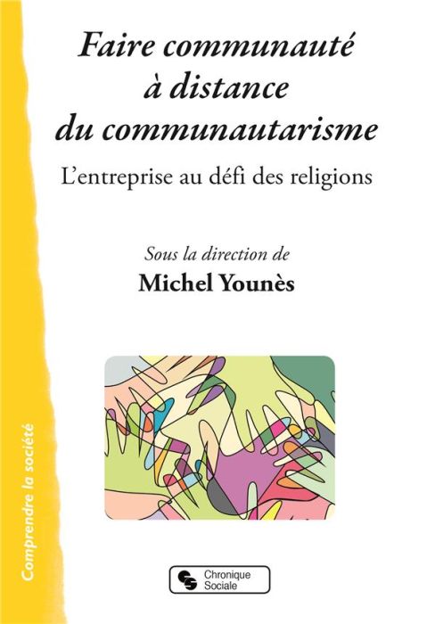 Emprunter Faire communauté à distance du communautarisme. L'entreprise au défi des religions livre