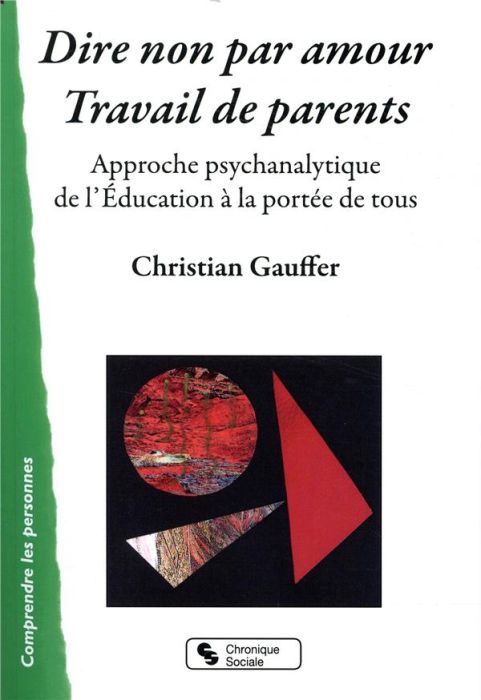 Emprunter Dire non par amour, travail de parent. Approche psychanalytique de l'Education à la portée de tous livre