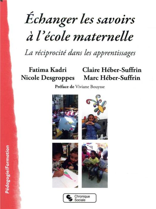 Emprunter Echanger les savoirs à l'école maternelle. La réciprocité dans les apprentissages livre