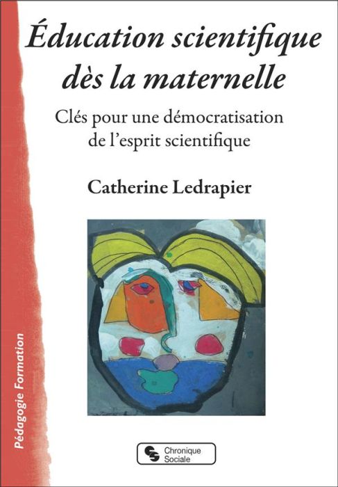 Emprunter Education scientifique dès la maternelle. Clés pour une démocratisation de l'esprit scientifique livre