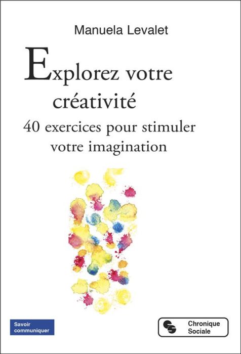 Emprunter Explorer votre créativité. 40 exercices pour stimuler votre imagination livre