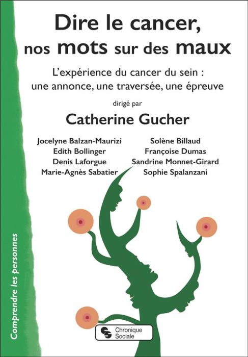 Emprunter Dire le cancer, nos mots sur des maux. L'expérience du cancer du sein : une annonce, une traversée, livre