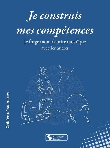 Emprunter Je construis mes compétences avec les autres. Je forge mon identité mosaïque avec les autres. Cercle livre