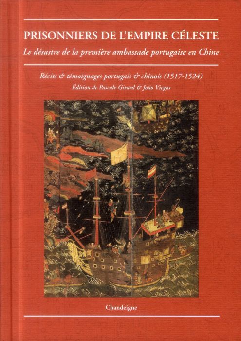 Emprunter Prisonniers de l'empire céleste. Le désastre de la première ambassade portugaise en Chine (1517-1524 livre