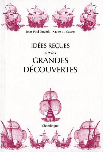 Emprunter Idées reçues sur les grandes découvertes. XVe-XVIe siècles, Edition revue et augmentée livre