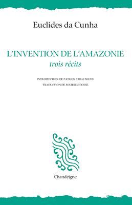 Emprunter L'invention de l'Amazonie. Trois récits livre