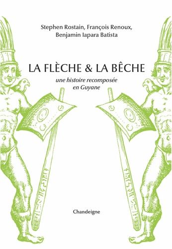 Emprunter La flèche et la bêche. Une histoire recomposée en Guyane livre