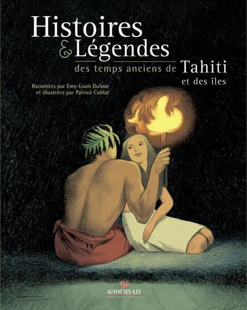 Emprunter Histoires et légendes des temps anciens de Tahiti et des îles livre