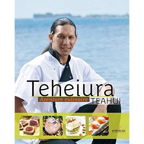 Emprunter Teheiura Teahui. Aventure culinaire livre