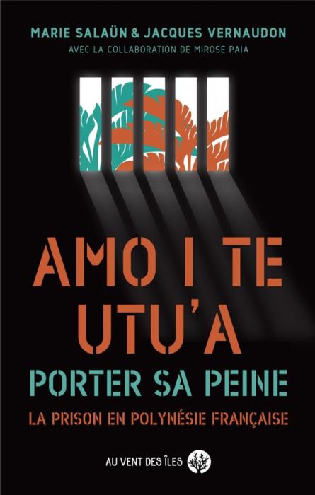 Emprunter Porter sa peine. La prison en Polynésie française livre